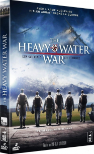 The Heavy Water War : les soldats de l'ombre